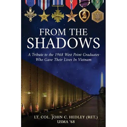 From the Shadows: A Tribute to the 1968 West Point Graduates Who Gave Their Lives in Vietnam - Paperback