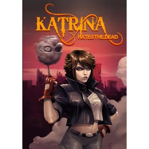 Katrina Hates The Dead: A blasphemous action-adventure comedy - Paperback