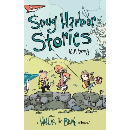 Snug Harbor Stories: A Wallace the Brave Collection! - Hardcover
