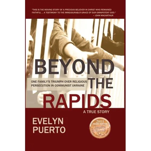 Beyond the Rapids: One Family's Triumph over Religious Persecution in Communist Ukraine - Paperback