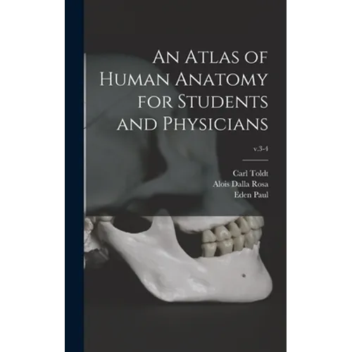An Atlas of Human Anatomy for Students and Physicians; v.3-4 - Hardcover