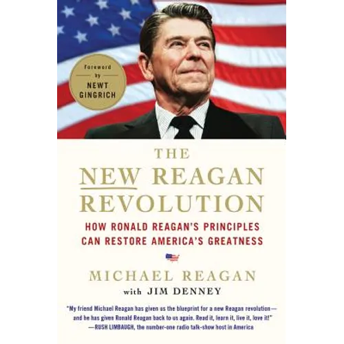 The New Reagan Revolution: How Ronald Reagan's Principles Can Restore America's Greatness - Paperback
