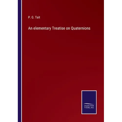 An elementary Treatise on Quaternions - Paperback