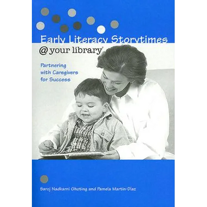 Early Literacy Storytimes @ Your Library: Partnering with Caregivers for Success - Paperback