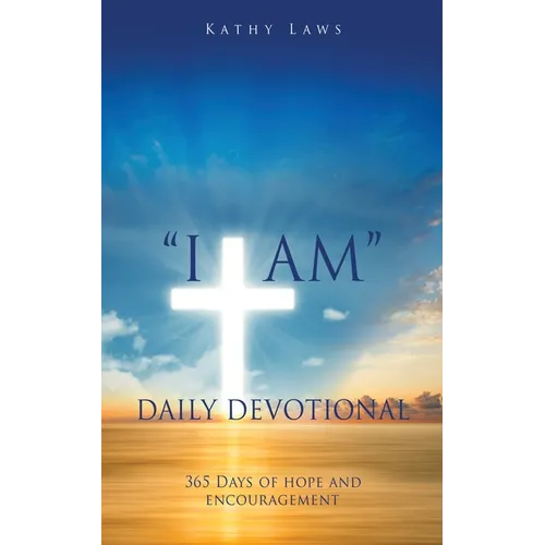 "I AM" Daily Devotional: 365 Days of hope and encouragement - Paperback