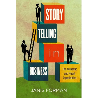 Storytelling in Business: The Authentic and Fluent Organization - Hardcover