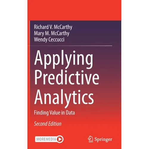 Applying Predictive Analytics: Finding Value in Data - Hardcover