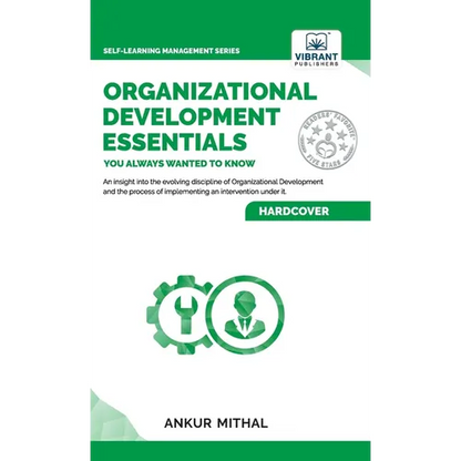 Organizational Development Essentials You Always Wanted To Know: A Complete Guide to OD Interventions, Change Management, and Practitioner Skills - Hardcover