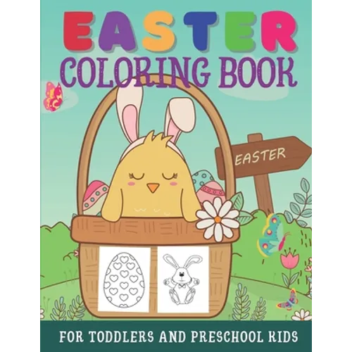Easter Coloring Book For Toddlers And Preschool Kids: Large Print Easter Activity Book For Little Kids Ages 1-4 - Easter Eggs, Bunnies, Baskets, & Mor - Paperback