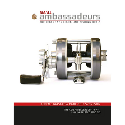 Small Ambassadeurs: The Legendary Light-Line Fishing Reels: The Abu Ambassadeur 2500c, 1500c & Related Models - Hardcover