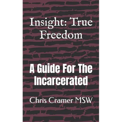 Insight: True Freedom: A Guide for the Incarcerated - Paperback
