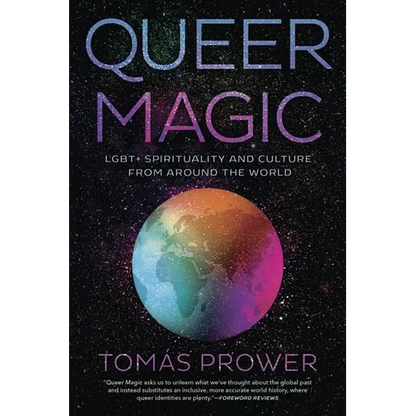 Queer Magic: Lgbt+ Spirituality and Culture from Around the World - Paperback