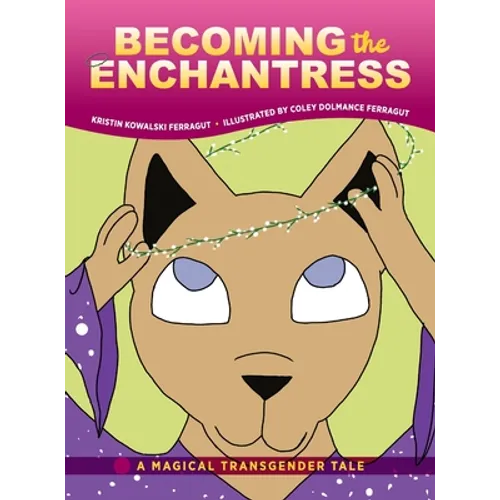 Becoming the Enchantress: A Magical Transgender Tale - Hardcover