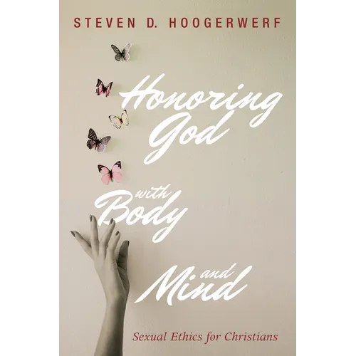 Honoring God with Body and Mind: Sexual Ethics for Christians - Paperback