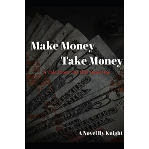 Make Money, Take Money: A Tale From The Hill - Paperback