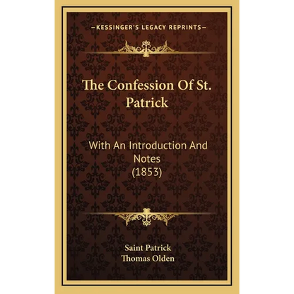 The Confession Of St. Patrick: With An Introduction And Notes (1853) - Hardcover