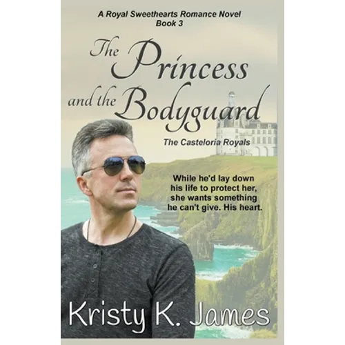 The Princess and the Bodyguard, The Casteloria Royals - Paperback