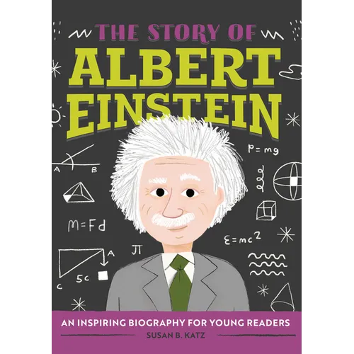 The Story of Albert Einstein: An Inspiring Biography for Young Readers - Paperback