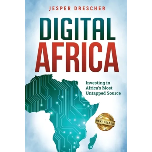 Digital Africa: Investing in Africa's Most Untapped Source - Paperback