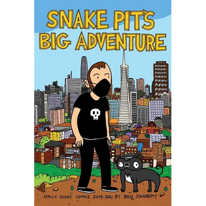 Snake Pit's Big Adventure: Daily Comics 2019-2021 by Ben Snakepit - Paperback