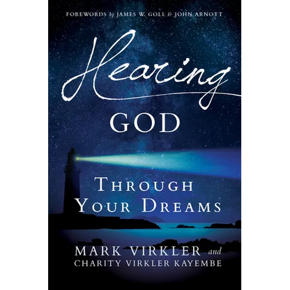 Hearing God Through Your Dreams: Understanding the Language God Speaks at Night - Paperback