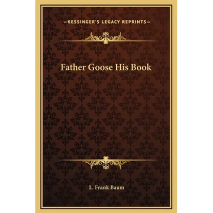 Father Goose His Book - Hardcover
