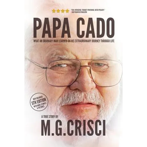 Papa Cado: What An Ordinary Man Learned On His Extraordinary Journey Through Life - Paperback