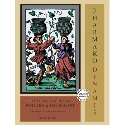 Pharmako/Dynamis: Stimulating Plants, Potions, and Herbcraft: Excitantia and Empathogenica - Paperback