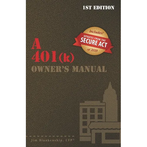 A 401(k) Owner's Manual: Your Guide To the 401(k) Employer Retirement Plan - Paperback