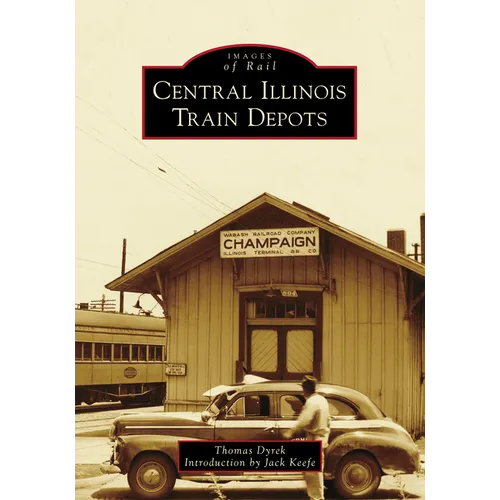 Central Illinois Train Depots - Paperback
