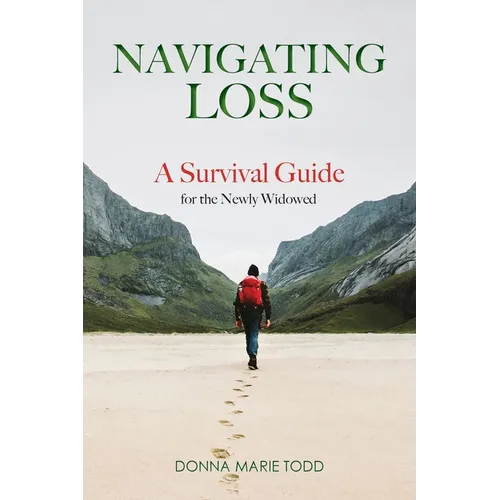Navigating Loss: A Survival Guide for the Newly Widowed - Paperback