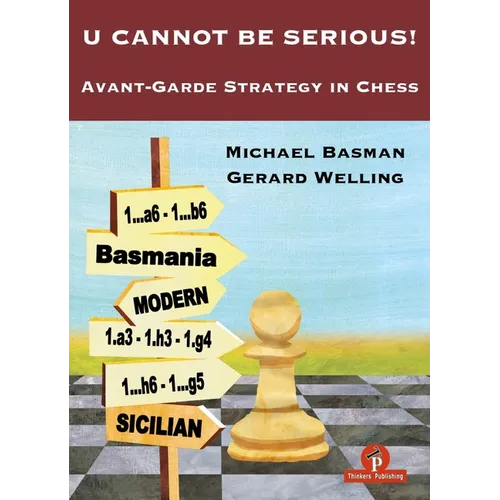 U Cannot Be Serious!: Avant-Garde Strategy in Chess - Paperback