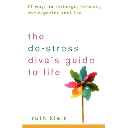 The De-Stress Diva's Guide to Life: 77 Ways to Recharge, Refocus, and Organize Your Life - Paperback