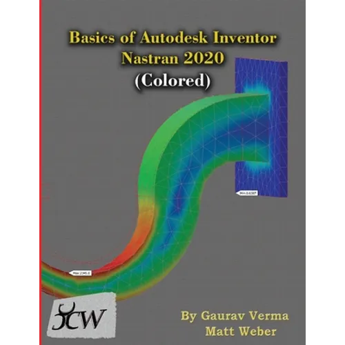 Basics of Autodesk Inventor Nastran 2020 (Colored) - Paperback
