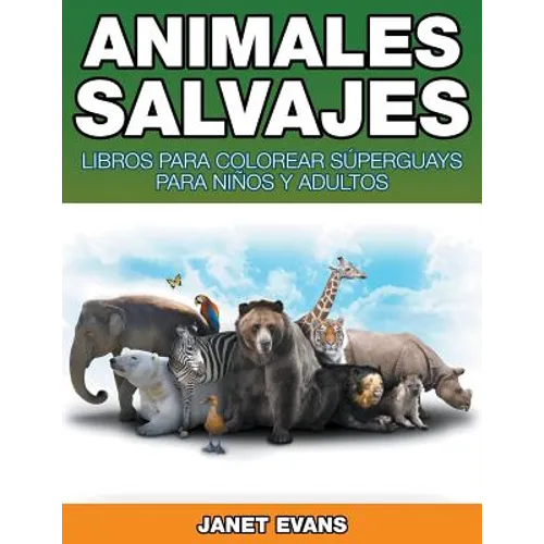 Animales Salvajes: Libros Para Colorear Súperguays Para Niños y Adultos - Paperback
