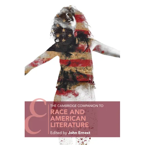 The Cambridge Companion to Race and American Literature - Hardcover