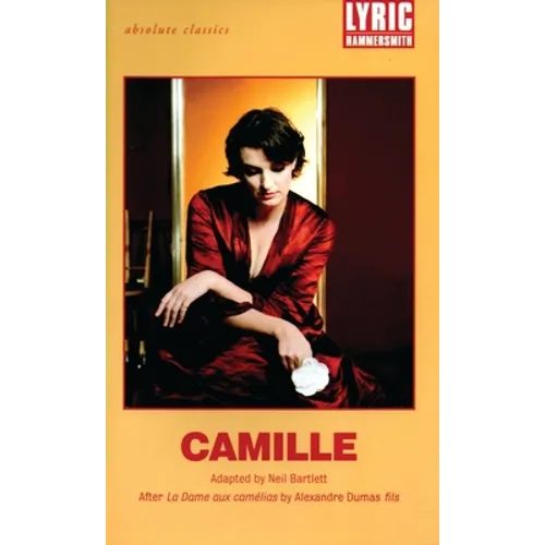 Camille: After La Dame Aux Camélias by Alexandre Dumas Fils - Paperback
