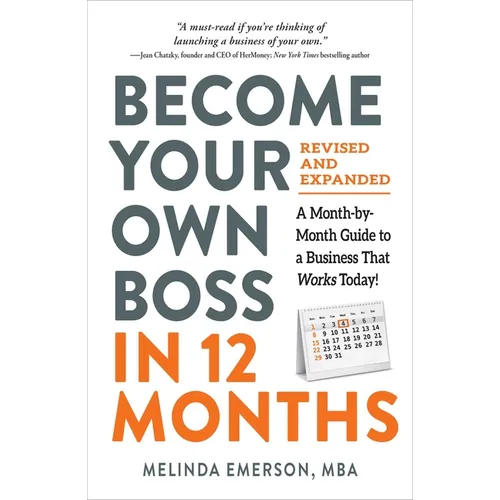 Become Your Own Boss in 12 Months, Revised and Expanded: A Month-By-Month Guide to a Business That Works Today! - Paperback