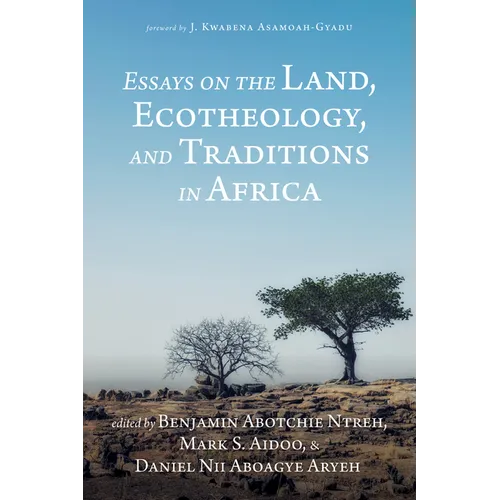Essays on the Land, Ecotheology, and Traditions in Africa - Paperback