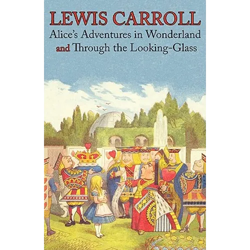 Alice's Adventures in Wonderland and Through the Looking-Glass (Illustrated Facsimile of the Original Editions) (Engage Books) - Paperback
