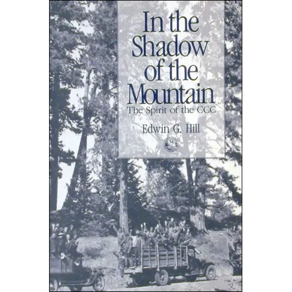 In the Shadow of the Mountain: The Spirit of the CCC - Paperback