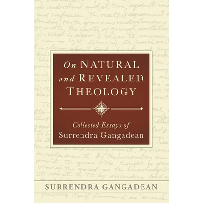 On Natural and Revealed Theology: Collected Essays of Surrendra Gangadean - Paperback