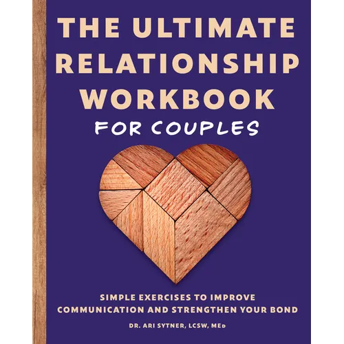 The Ultimate Relationship Workbook for Couples: Simple Exercises to Improve Communication and Strengthen Your Bond - Paperback