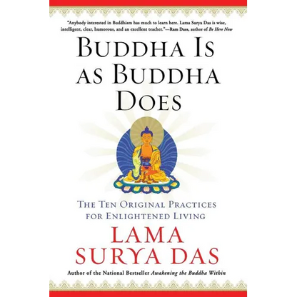 Buddha Is as Buddha Does: The Ten Original Practices for Enlightened Living - Paperback