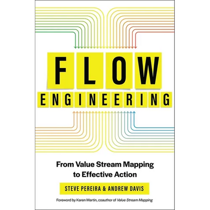 Flow Engineering: From Value Stream Mapping to Effective Action - Paperback