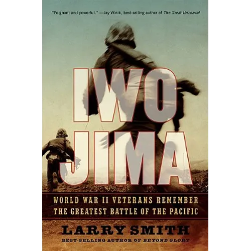 Iwo Jima: World War II Veterans Remember the Greatest Battle of the Pacific - Paperback