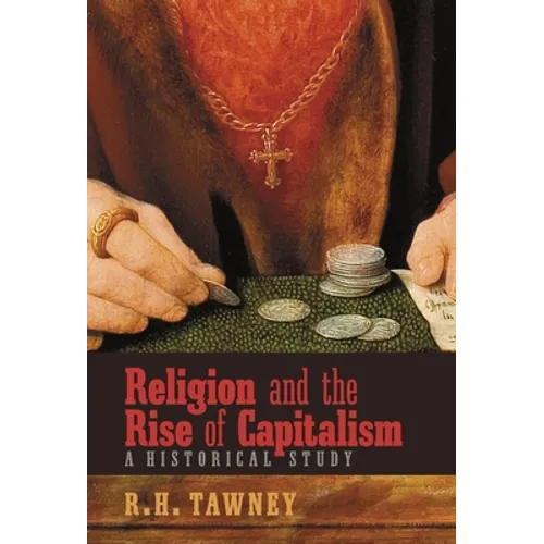 Religion and the Rise of Capitalism: A Historical Study - Hardcover