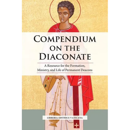 Compendium on the Diaconate: A Resource for the Formation, Ministry, and Life of Permanent Deacons - Paperback