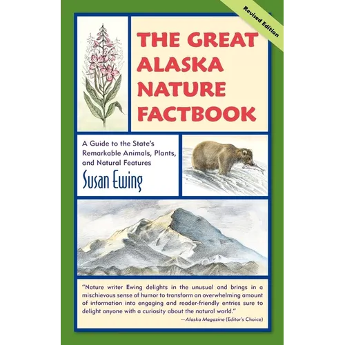 The Great Alaska Nature Factbook: A Guide to the State's Remarkable Animals, Plants, and Natural Features - Paperback