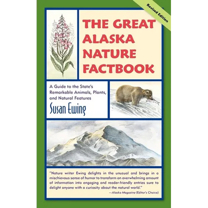 The Great Alaska Nature Factbook: A Guide to the State's Remarkable Animals, Plants, and Natural Features - Paperback